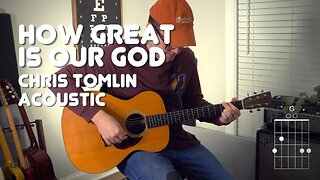 How Great Is Our God - Chris Tomlin - Acoustic Cover with Chords