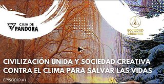 Civilización Unida y Sociedad Creativa contra el Clima para salvar las Vidas.