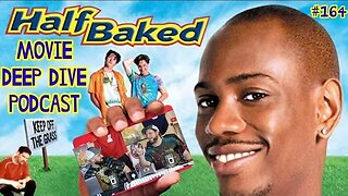 Half Baked movie deep dive! "Who's coming with me maaaaan??"