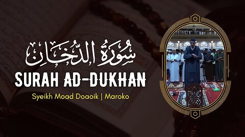 SURAH AD - DUKHAN FULL | MOAD DOAOIK