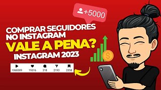 COMPRAR SEGUIDORES NO INSTAGRAM VALE A PENA ? 2023