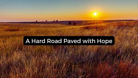 A Hard Road Paved with Hope: A short story