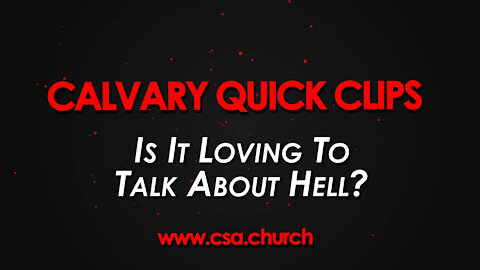 Is It Loving To Talk About Hell?