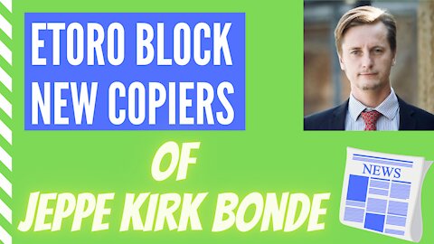 eToro Block new copiers of Jeppe Kirk Bonde!