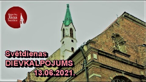 Svētdienas dievkalpojuma ieraksts 2021. gada 13.jūnijā