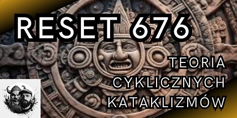 020 | Reset 676 - teoria cyklicznych kataklizmów | Normalnie Nienormalni