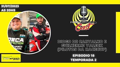 🎙️ DIOGO DE CARVALHO E GUILHERME VALECK | PILOTOS RACE CUP | HIGH SPEED CAST | AO VIVO