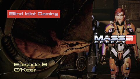 Blind Idiot plays - Mass Effect 2 LE | pt. 8 - O'keer | No Commentary | Insanity