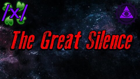 The Great Silence | 4chan /x/ Space Greentext Stories Thread