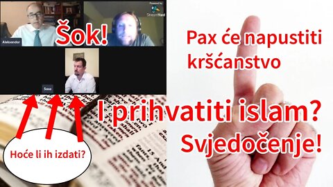 Pax će napustiti kršćanstvo i prihvatiti islam? Svjedočenje večeras! | Pax Vobiscum