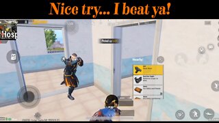 Nice Try... I Beat Ya! - PubG Mobile