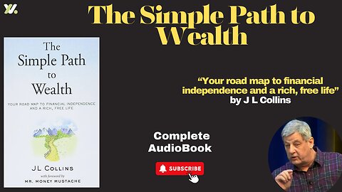 The Simple Path to Wealth: Your road map to financial independence by J L Collins///Full Audiobook//