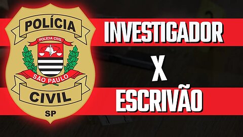 PCSP - Investigador X Escrivão [Qual Escolher]