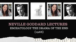 Neville Goddard Lectures l Eschatology - The Drama of the End l Modern Mystic