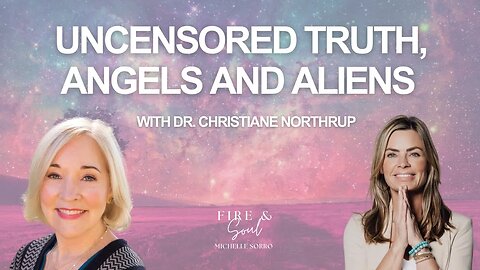 207: Uncensored Truth, Angels and Aliens with Dr. Christiane Northrup