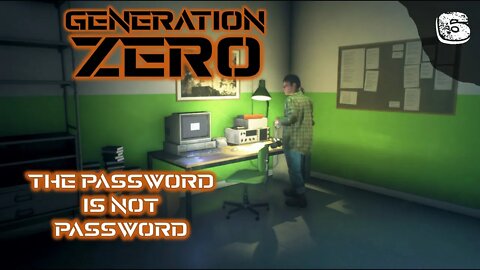 The Password Is Not Password | Generation Zero Gameplay 2022 | Ep. 6