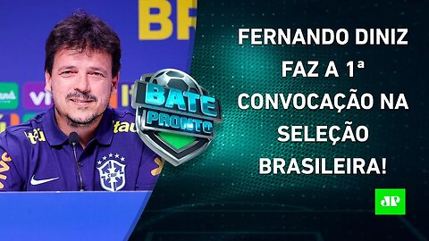 AO VIVO! VEJA a 1ª CONVOCAÇÃO de Fernando Diniz na Seleção Brasileira! | BATE PRONTO