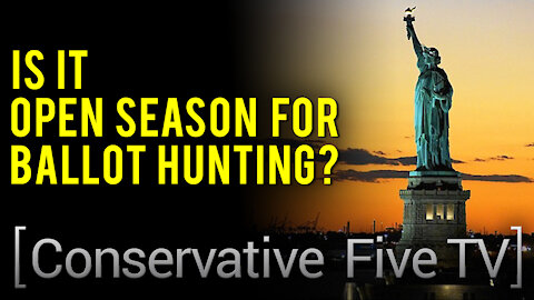 Is It Open Season for Ballot Hunting? – Conservative Five TV