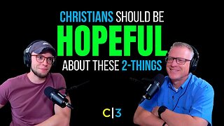 S2E15 | What Christians can be Hopeful About