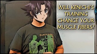 Muscle Fiber Types and Kenichi The World's Mightiest Disciple
