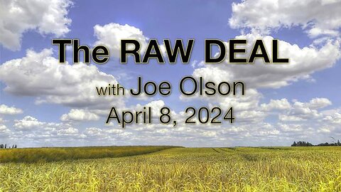 The Raw Deal (8 April 2024) with Joe Olson
