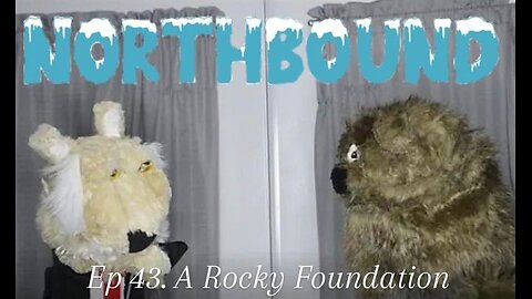 Northbound: Ep 43. A Rocky Foundation