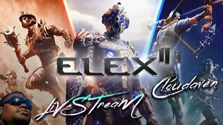 [-LIVE STREAM-]~CLOUDAVEN-ELEX II [MODDED RESTREAM] ~11/18/22