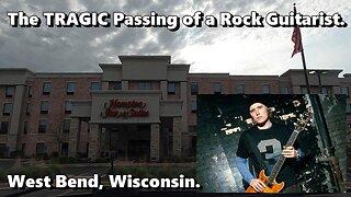 The TRAGIC Passing of a Rock Guitarist. West Bend, Wisconsin.