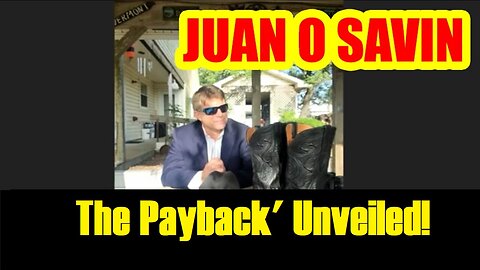 Juan O Savin Reveals Explosive Details of Trump's Secret Message: 'The Payback' Unveiled!