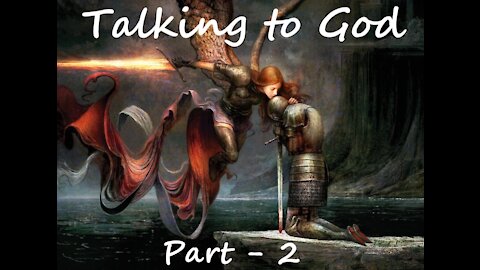Talking to God - Part 2/2