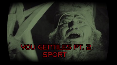 You Gentiles pt 2 - Sport