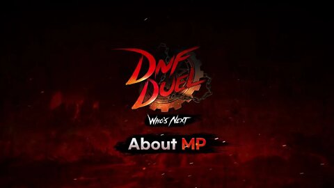 DNF DUEL｜About MP