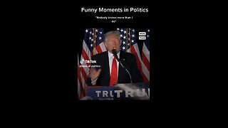 Funny Moments in Politics