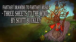 Three Sheets To The Wind by Scott Buckley | Digital Time lapse Painting