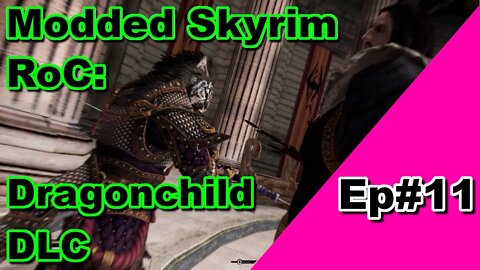 Modded Skyrim: RoC Dragonchild DLC Romance arc Ep#11