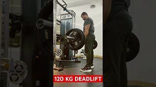 120 KG DEADLIFT