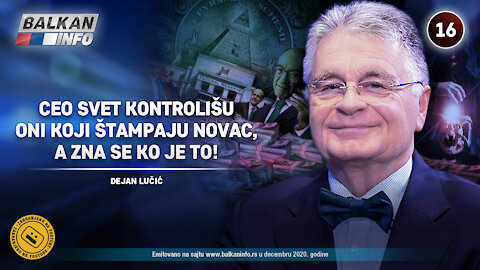 INTERVJU: Dejan Lučić – Ceo svet kontrolišu oni koji štampaju novac, a zna se ko je to! (25.12.2020)