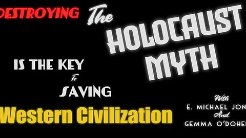 DESTROYING THE HOLOCAUST MYTH