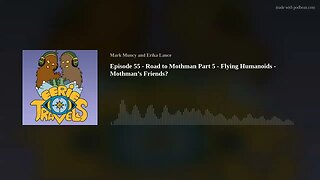 Episode 55 - Road to Mothman Part 5 - Flying Humanoids - Mothman’s Friends?