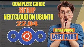 Installing NextCloud On Ubuntu Server 22.04 LTS | Complete Setup Final Part | The Linux Tube