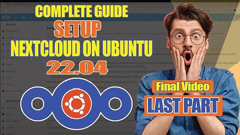 Installing NextCloud On Ubuntu Server 22.04 LTS | Complete Setup Final Part | The Linux Tube