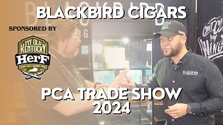 PCA 2024: Blackbird Cigars