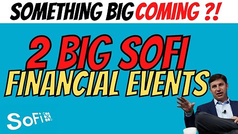 SoFi Participating in 2 BIG Events ⚠️ Something BIG Coming for $SOFI ?!