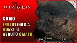 Diablo 4, Como investigar a quest O Reduto de Omath | Super-Dica Pt Br