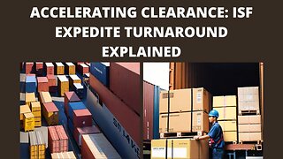 Efficient Processing: Understanding ISF Expedite Turnaround