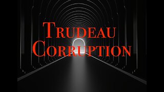 WHAT JUSTIN TRUDEAU FAILED TO DISCLOSE TO CANADIANS