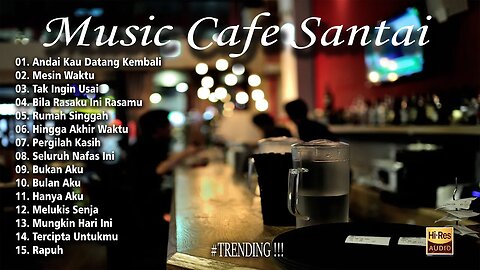 LAGU CAFE SANTAI - MUSIK CAFE INDONESIA 2023 - ENAK DIDENGAR SAAT BEKERJA LEMBUR