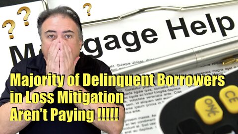 Housing Bubble 2.0 - Majority of Delinquent Borrowers in Loss Mitigation Aren't Paying !!