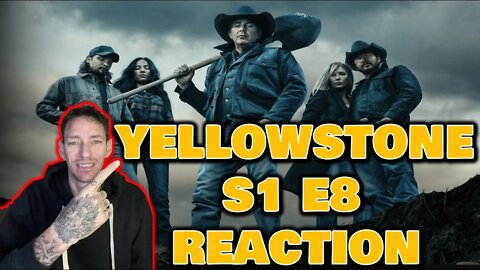 YELLOWSTONE S1 EP8 (REACTION)