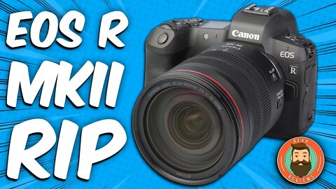 Canon EOS R Mark II Cancelled! NEW Canon Full Frame. Canon RF 35mm f/1.2 DELAYED!!
